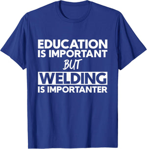 Education Is Important But Welding Is Importanter T-Shirt - T-Shirt | Royal