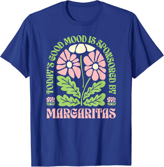 Today’s Good Mood is Sponsored by Margaritas Funny Drinking T-Shirt - T-Shirt | Royal
