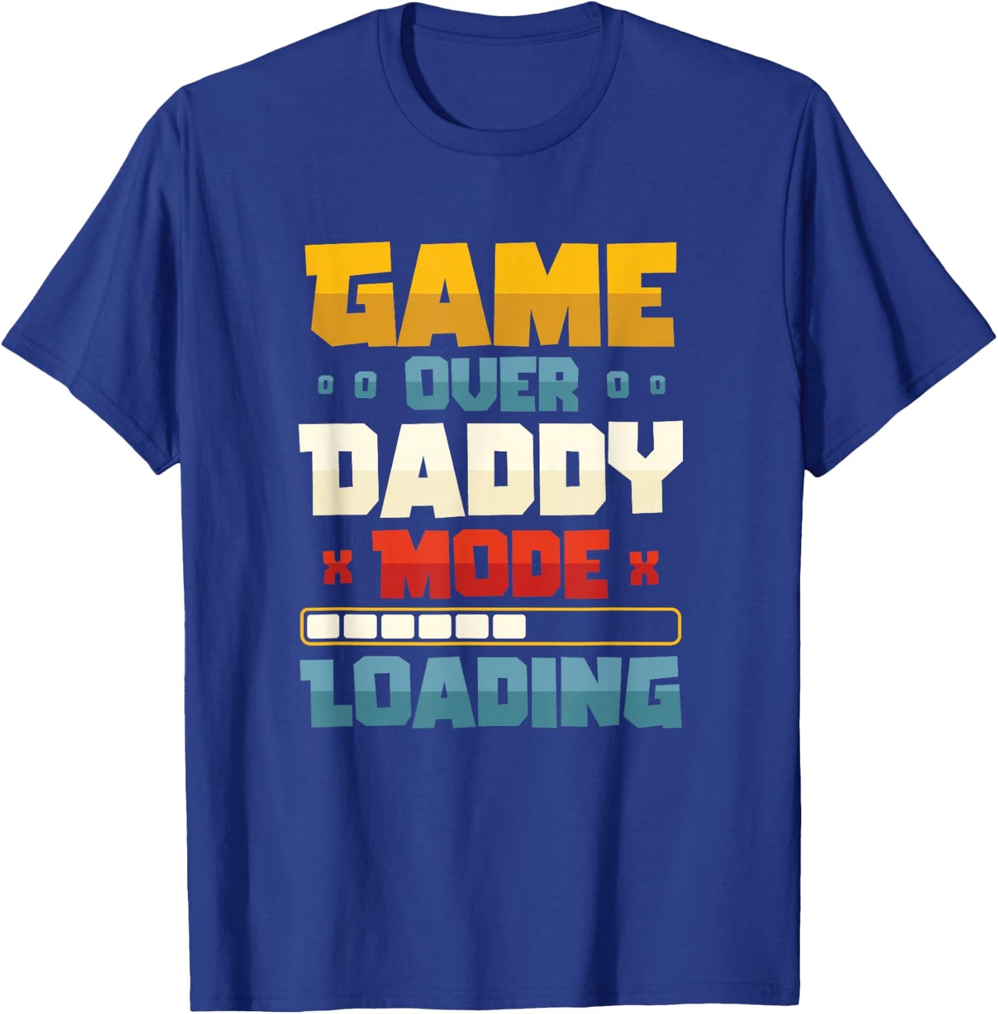 Game Over Daddy Mode Loading Pregnancy Announcement Husband T-Shirt - T-Shirt | Royal