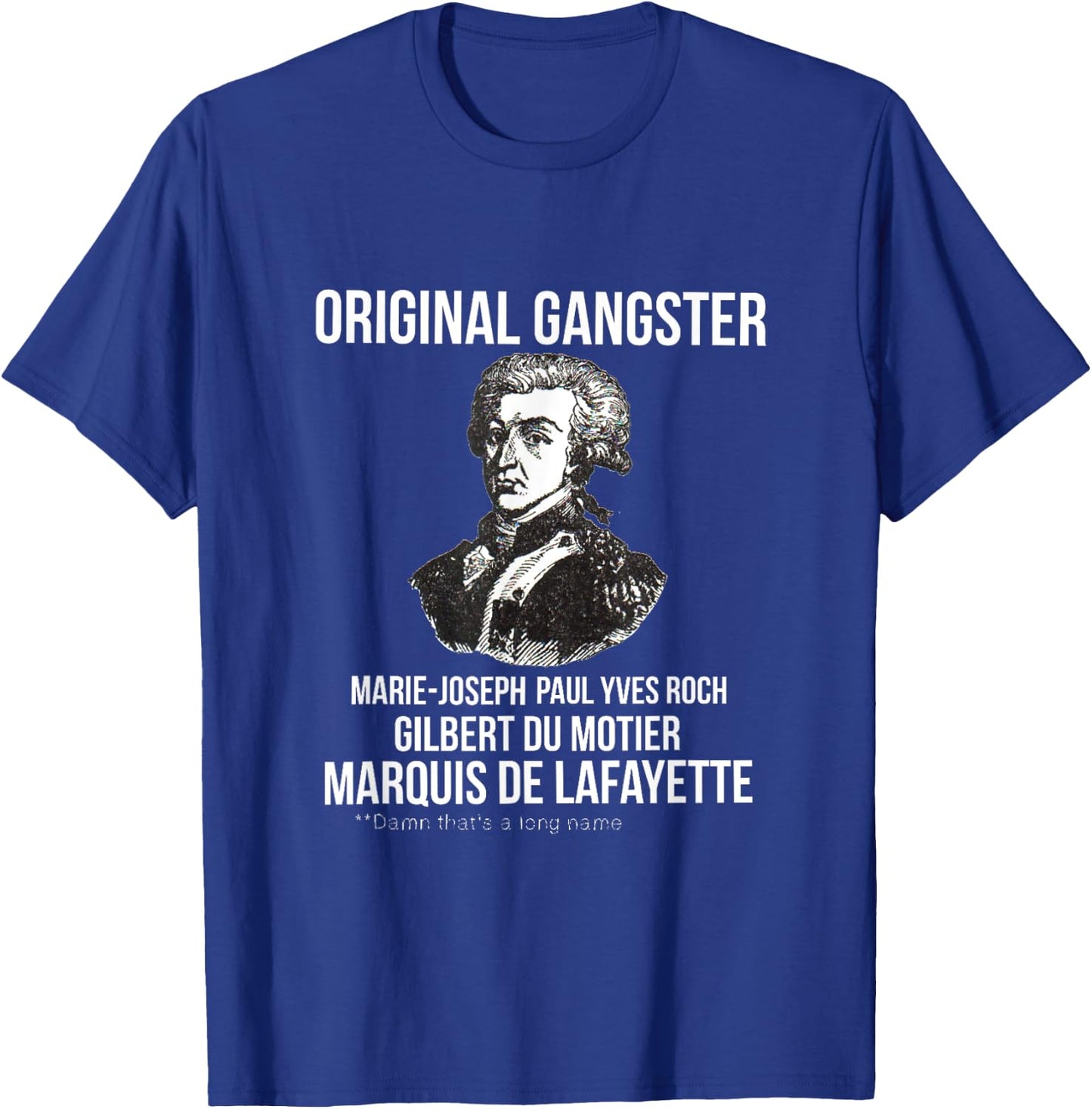 Original Gangster, Marquis De Lafayette Novelty T Shirt T-Shirt - T-Shirt | Royal