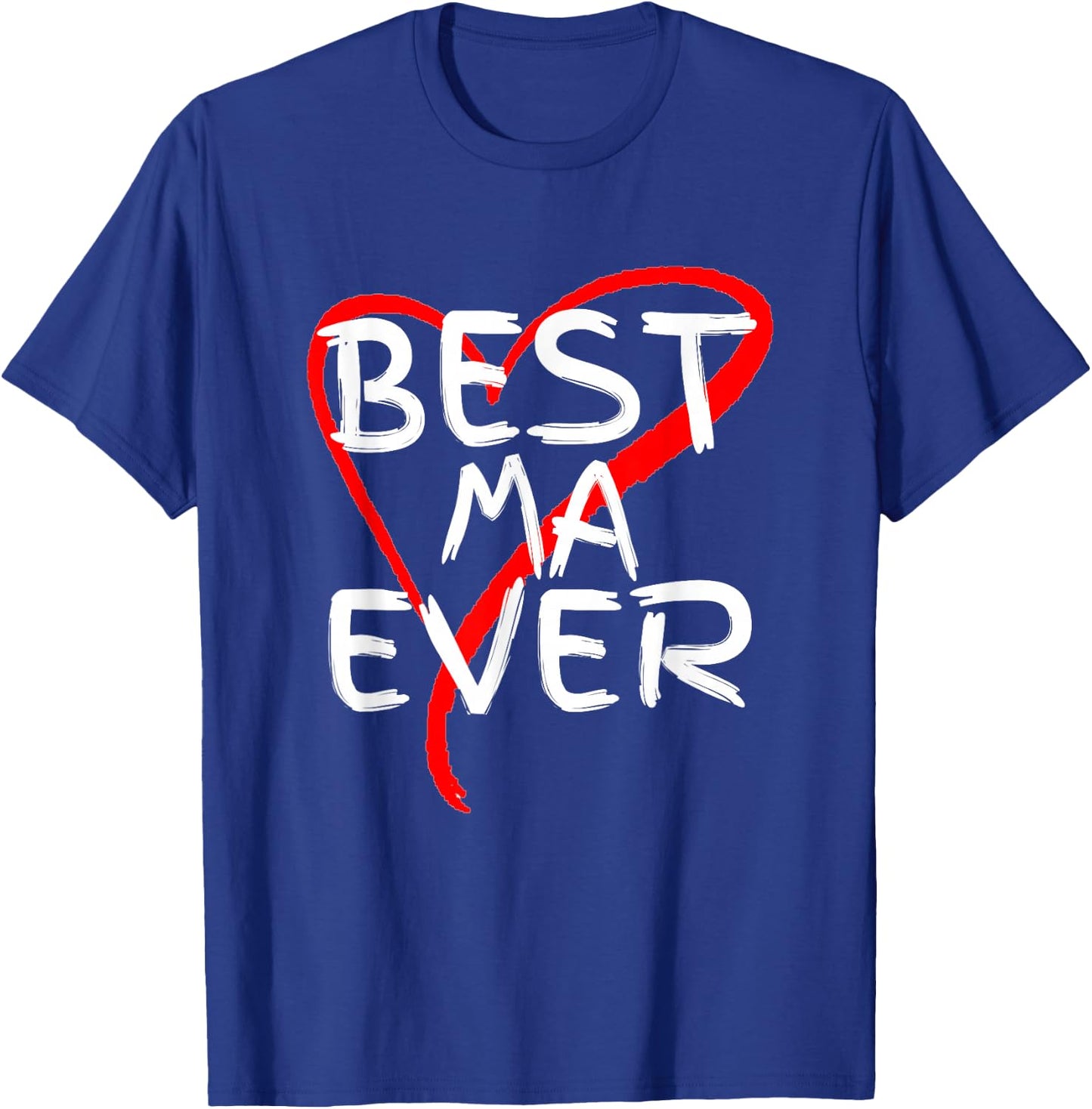 Best Ma Ever Cute Mothers Day Gift T-Shirt - T-Shirt | Royal