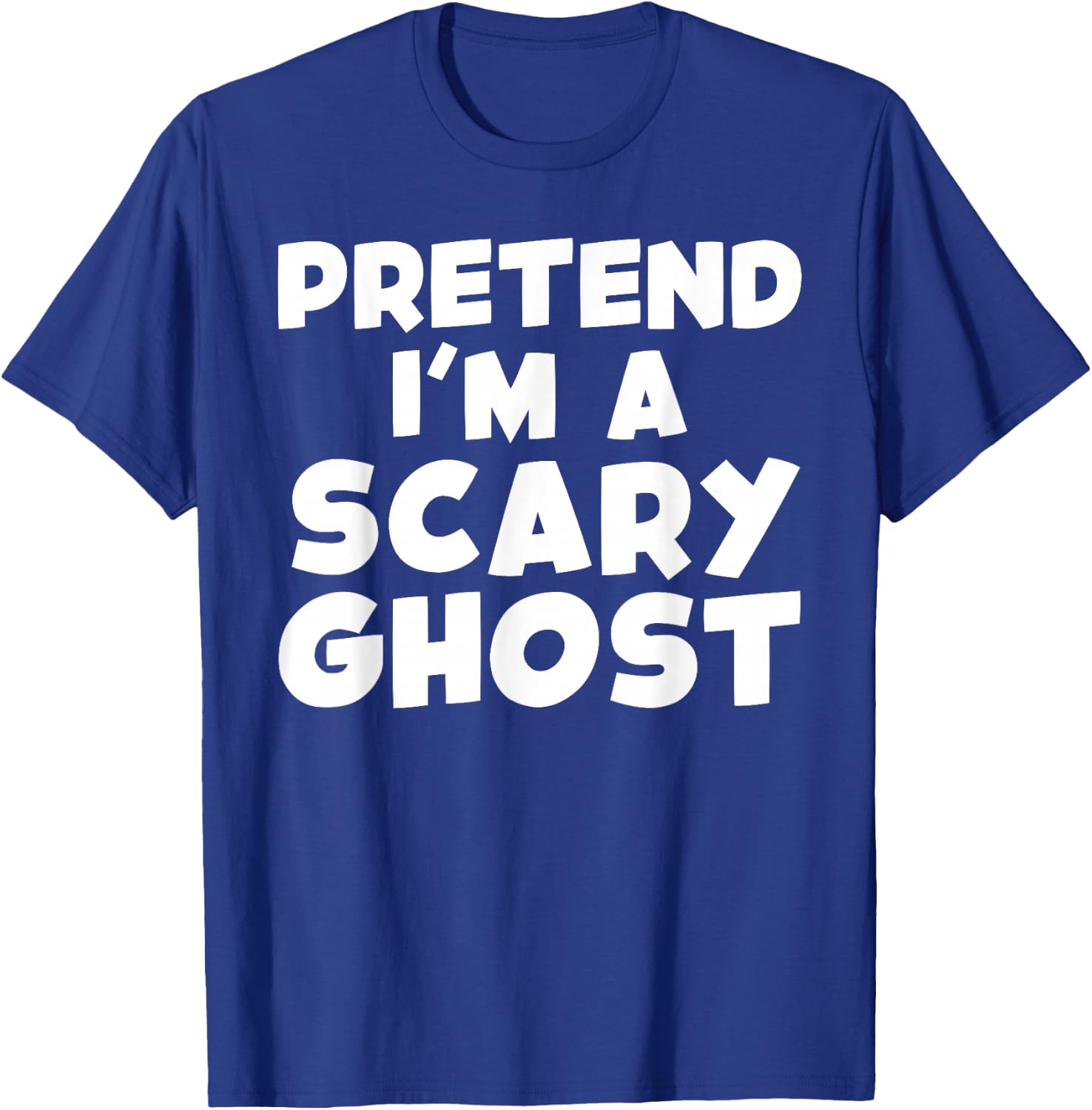 Pretend I'm A Scary Ghost Funny T-Shirt - T-Shirt | Royal