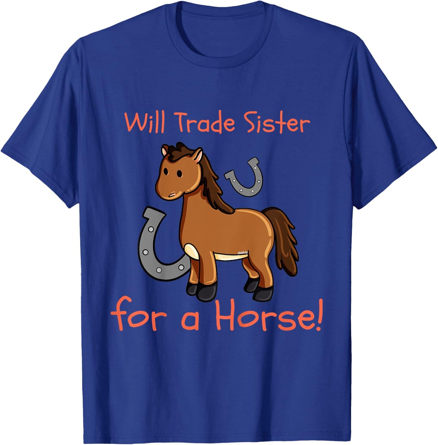 Kids Will Trade Sister for Horse Girls Funny Siblings Sibs T-Shirt - T-Shirt | Royal