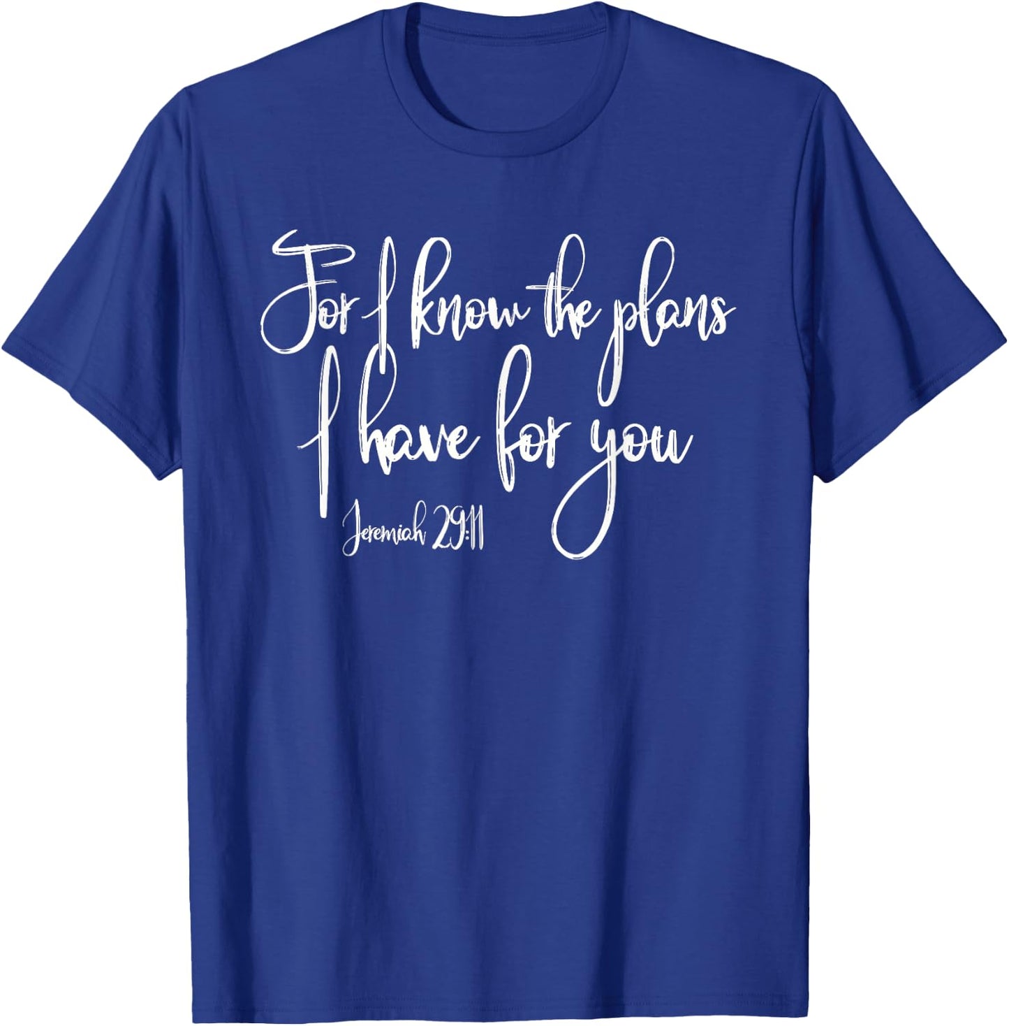 I KNOW THE PLANS I HAVE FOR YOU Bible Verse Mom Women Gift T-Shirt - T-Shirt | Royal