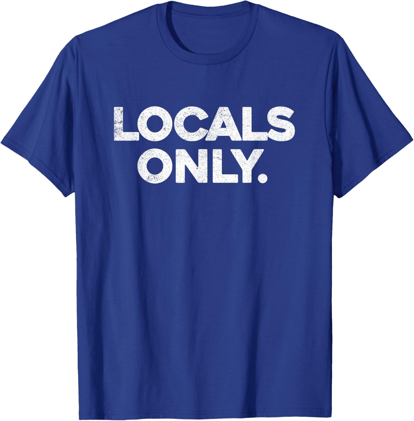 Locals Only T Shirt - Vintage Surfers Surf Funny Slogan T-Shirt - T-Shirt | Royal