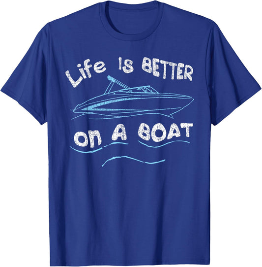 Life is Better on a Boat Captain Boater Boating Pontoon T-Shirt - T-Shirt | Royal