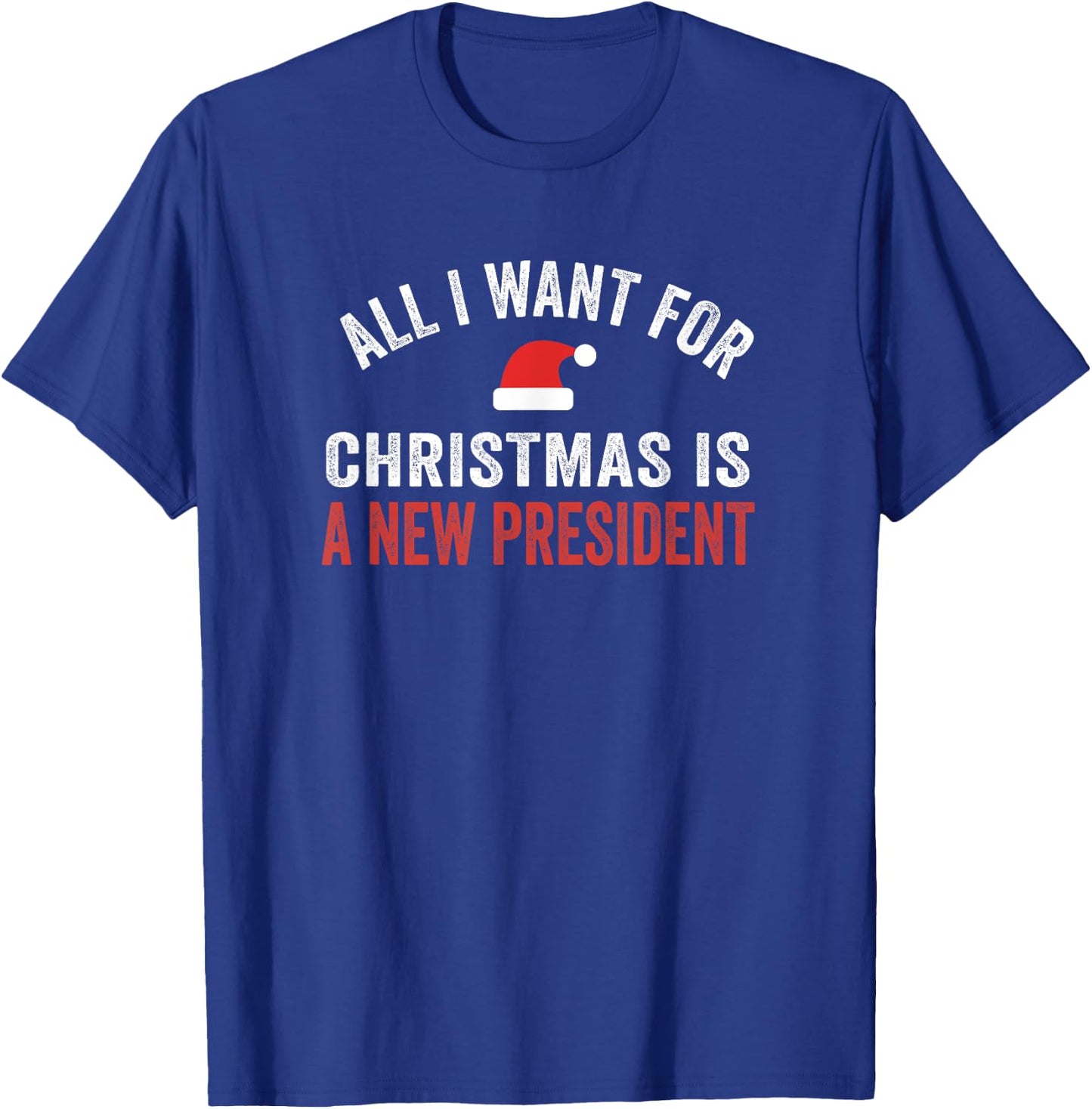 Funny Political All I Want for Christmas Anti-Trump T-Shirt - T-Shirt | Royal