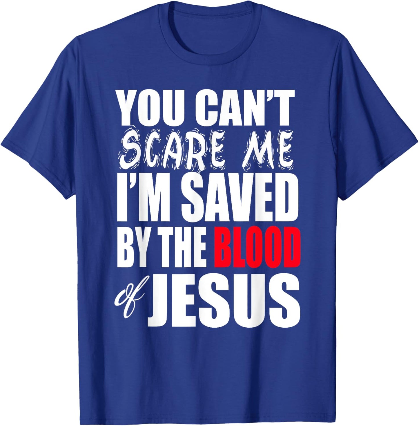Christerest: Saved By The Blood of Jesus Christian T-Shirt - T-Shirt | Royal