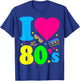 I love the 80s eighties T-Shirt - T-Shirt | Royal