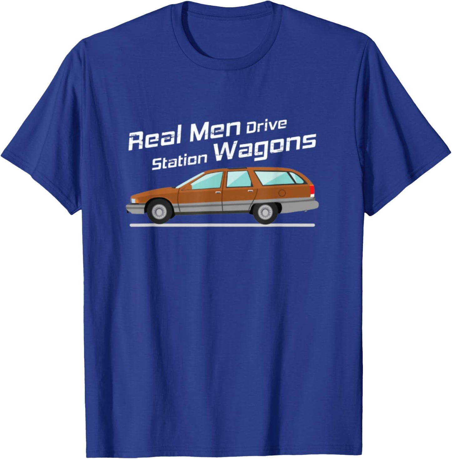 Station Wagon Shirt Real Men Drive Station Wagons Gift T-Shirt - T-Shirt | Royal