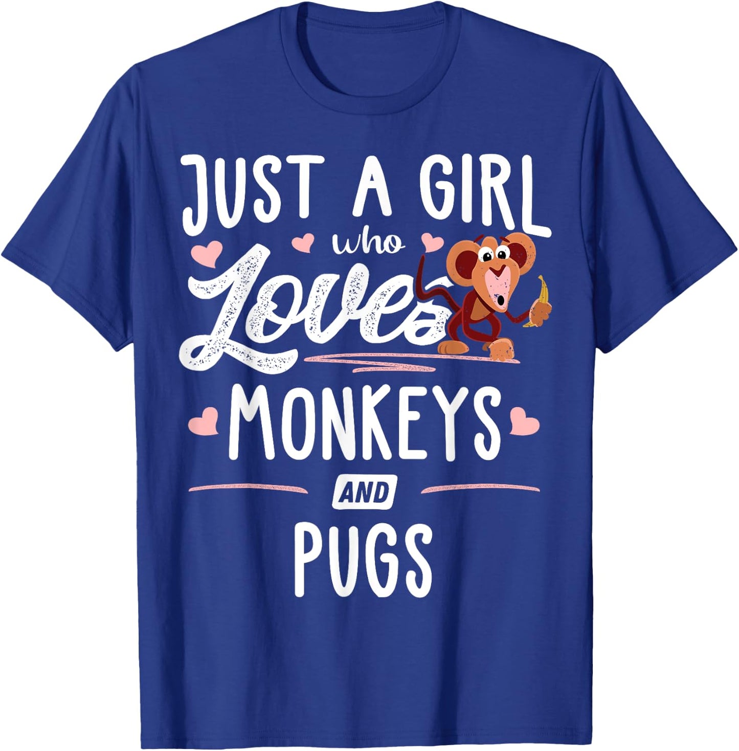 Just A Girl Who Loves Monkeys And Pugs Gift Women T-Shirt - T-Shirt | Royal