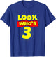 3 Year Old Birthday Party Theme Boys Girls Look Who's 3 T-Shirt - T-Shirt | Royal