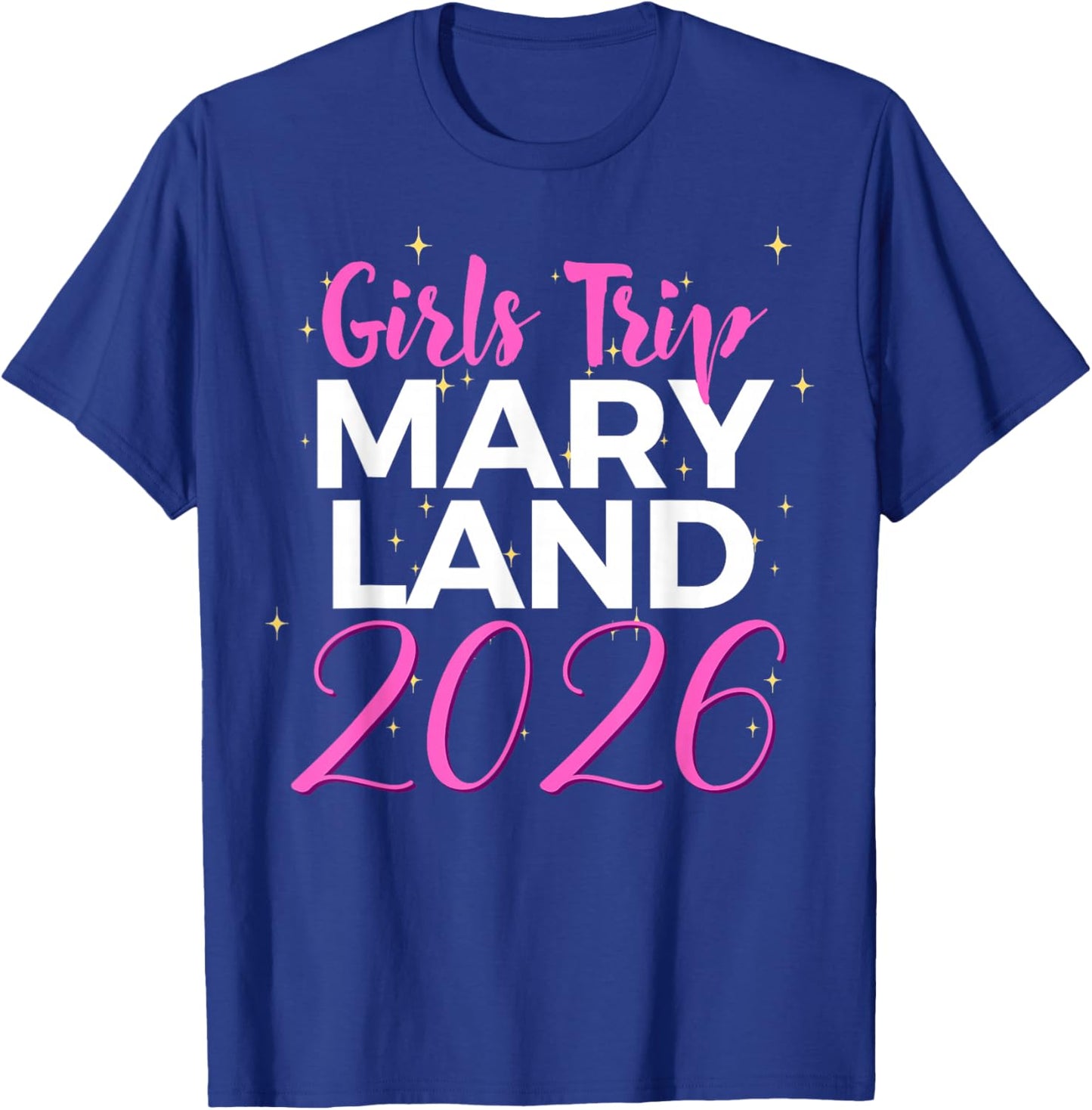 Girls Trip Maryland 2026 Weekend Women Birthday Gifts T-Shirt - T-Shirt | Royal