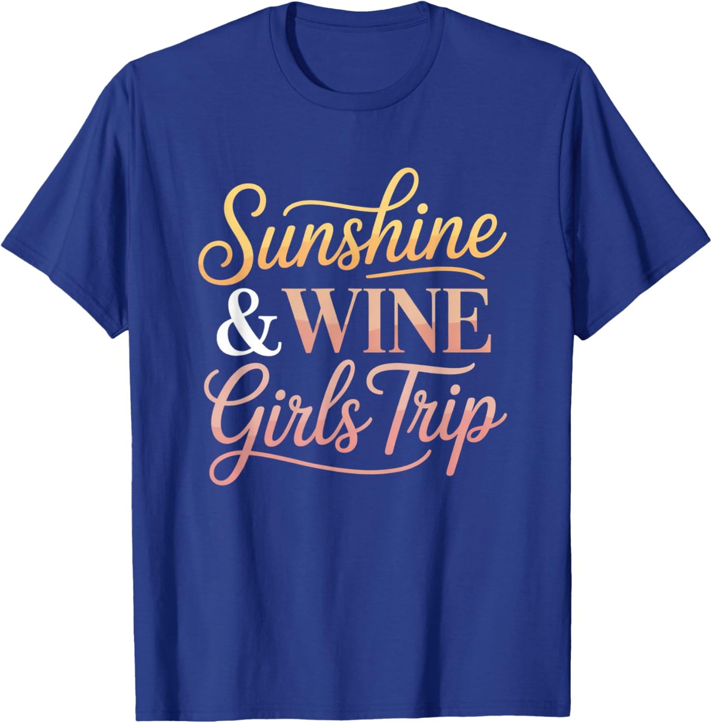 Sunshine Wine Girls Trip Summer Vacation Drinking Design T-Shirt - T-Shirt | Royal