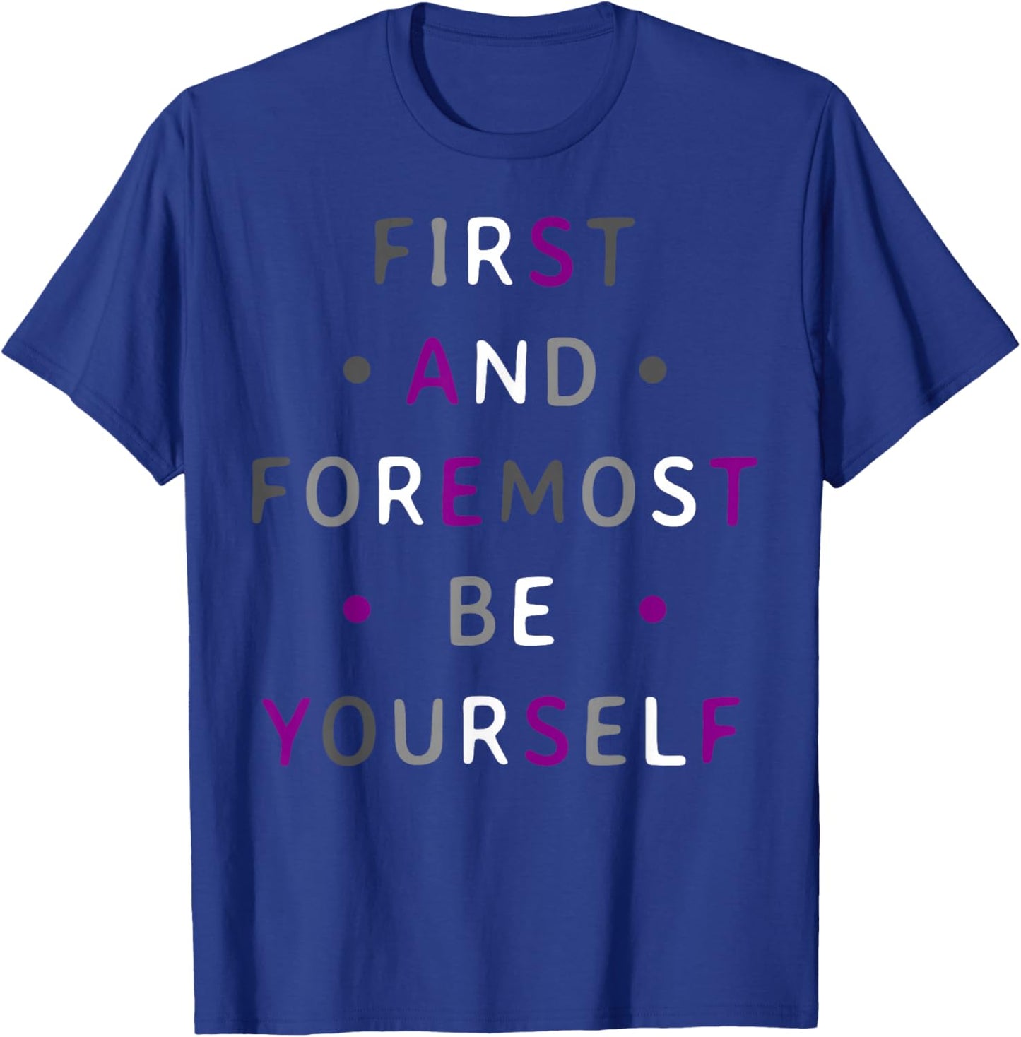 Asexual Pride Graphic with Empowering Quote and Ace Colors T-Shirt - T-Shirt | Royal
