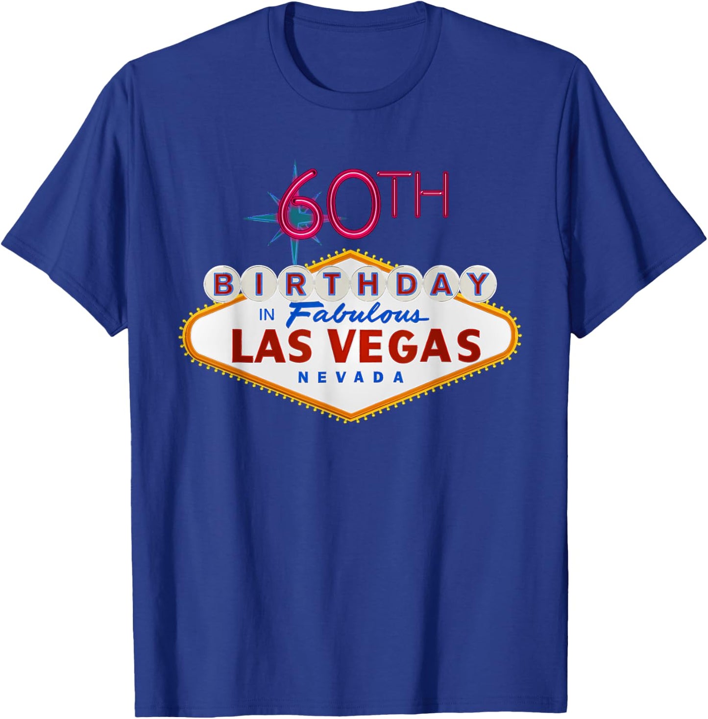 60th Birthday in Las Vegas Classic Sign Gift T Shirt T-Shirt - T-Shirt | Royal