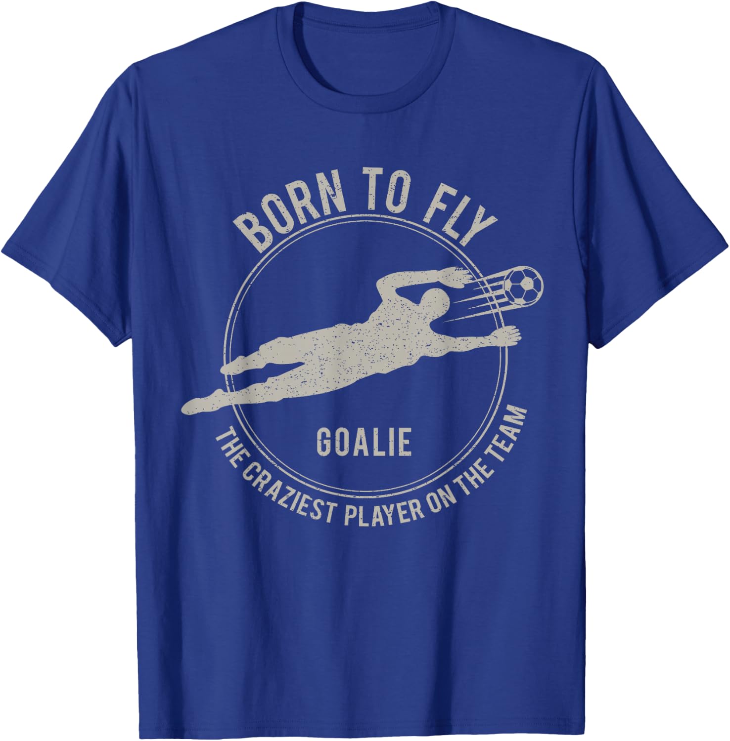 Funny Goalkeeper Gift Soccer Goalie Born to Fly T-Shirt - T-Shirt | Royal