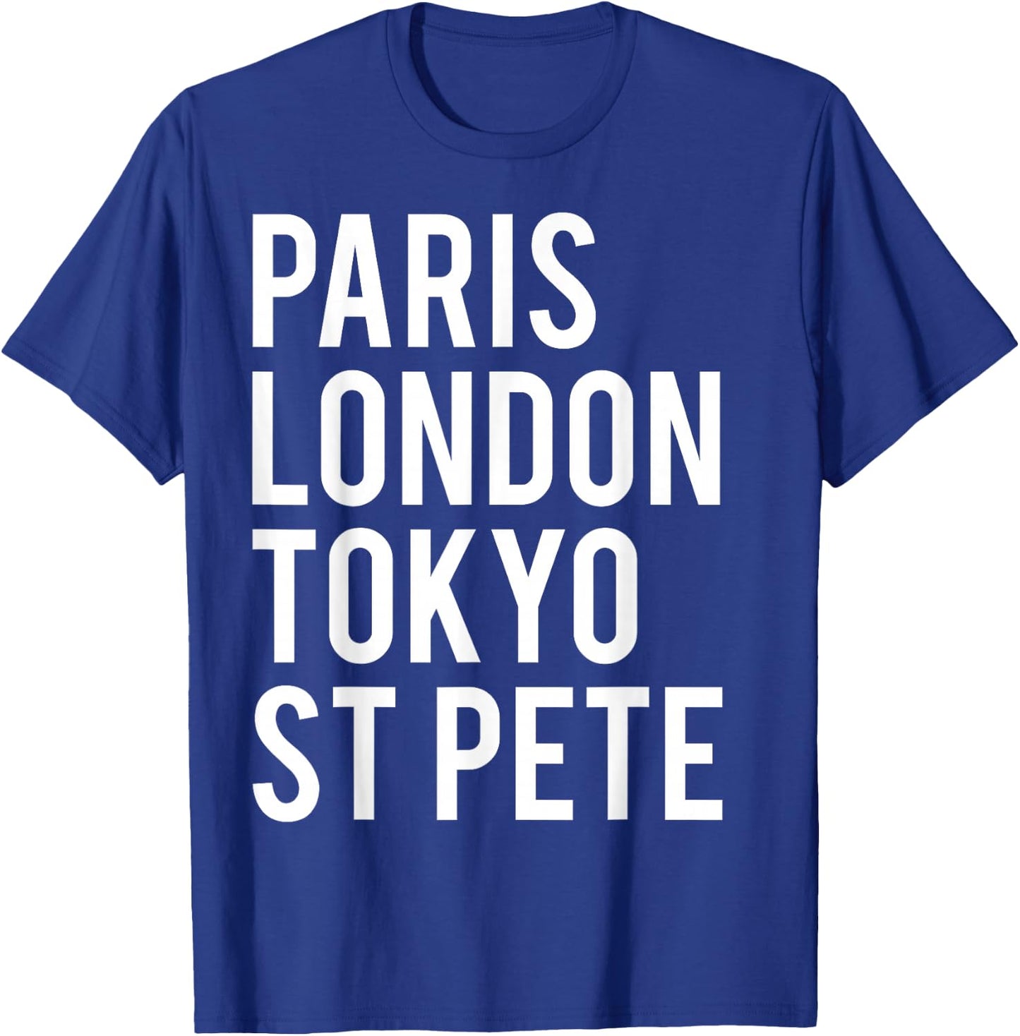 Paris London Tokyo St Pete T Shirt Cool traveler gift T-Shirt - T-Shirt | Royal