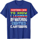 80s Cartoon Everything I Need To Know Eighties Cartoons T-Shirt - T-Shirt | Royal