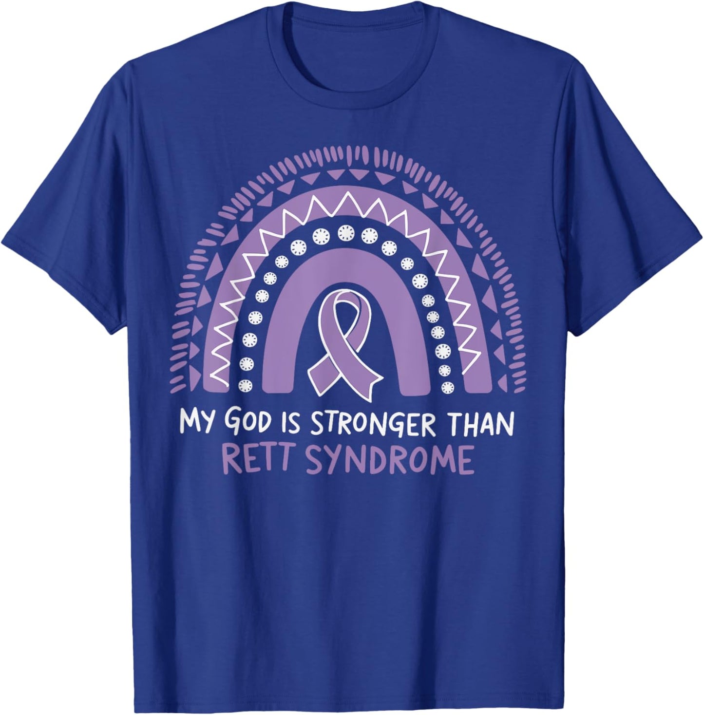 My God Is Stronger Than Rett Syndrome T-Shirt - T-Shirt | Royal