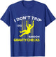 I Don't Trip I Do Random Gravity Checks Funny T-Shirt - T-Shirt | Royal
