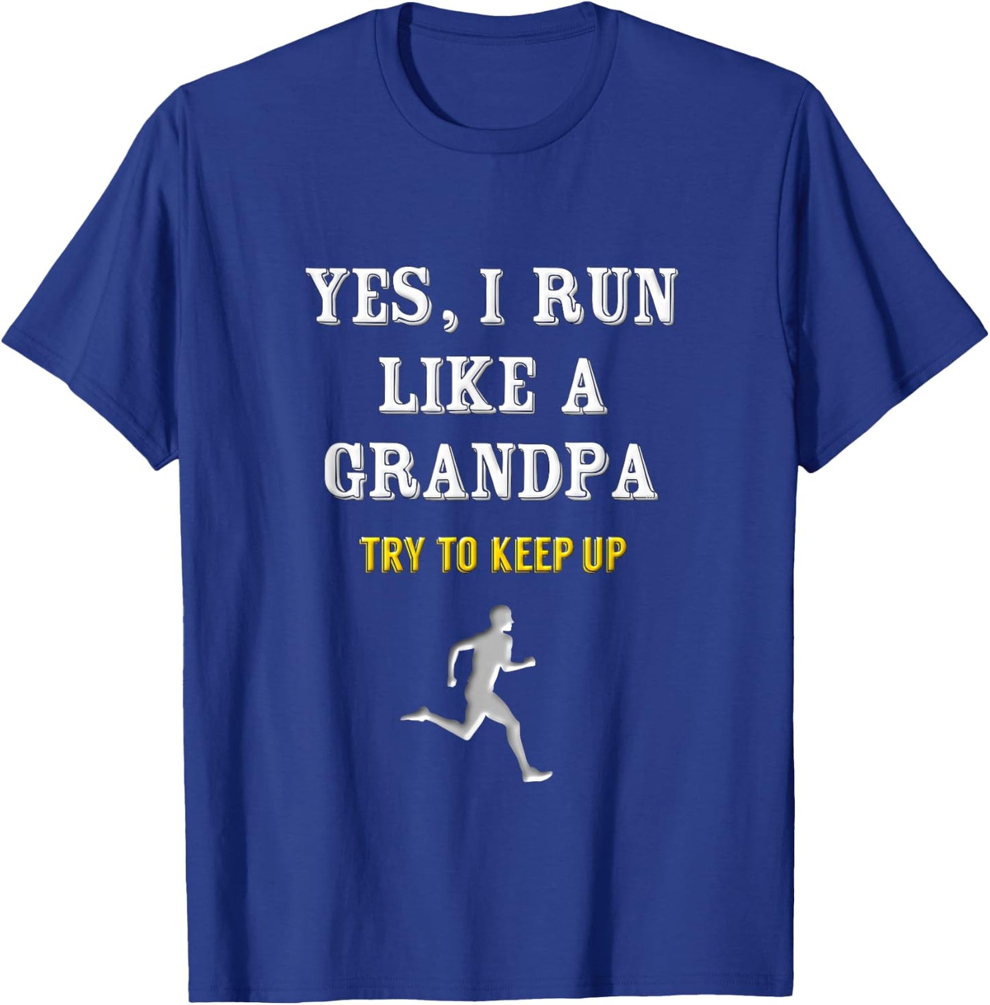Running Grandpa Saying Run Like A Grandpa Marathon Runner T-Shirt - T-Shirt | Royal