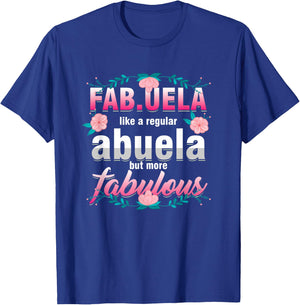 Grandma Fabuela Like A Regular Abuela But Fabulous Grandmom T-Shirt - T-Shirt | Royal