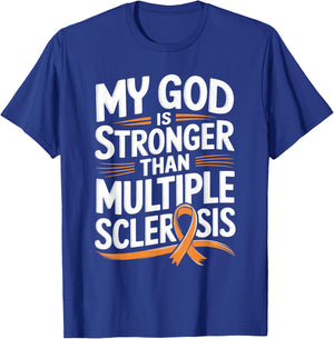 My God Is Stronger Than Multiple Sclerosis T-Shirt - T-Shirt | Royal