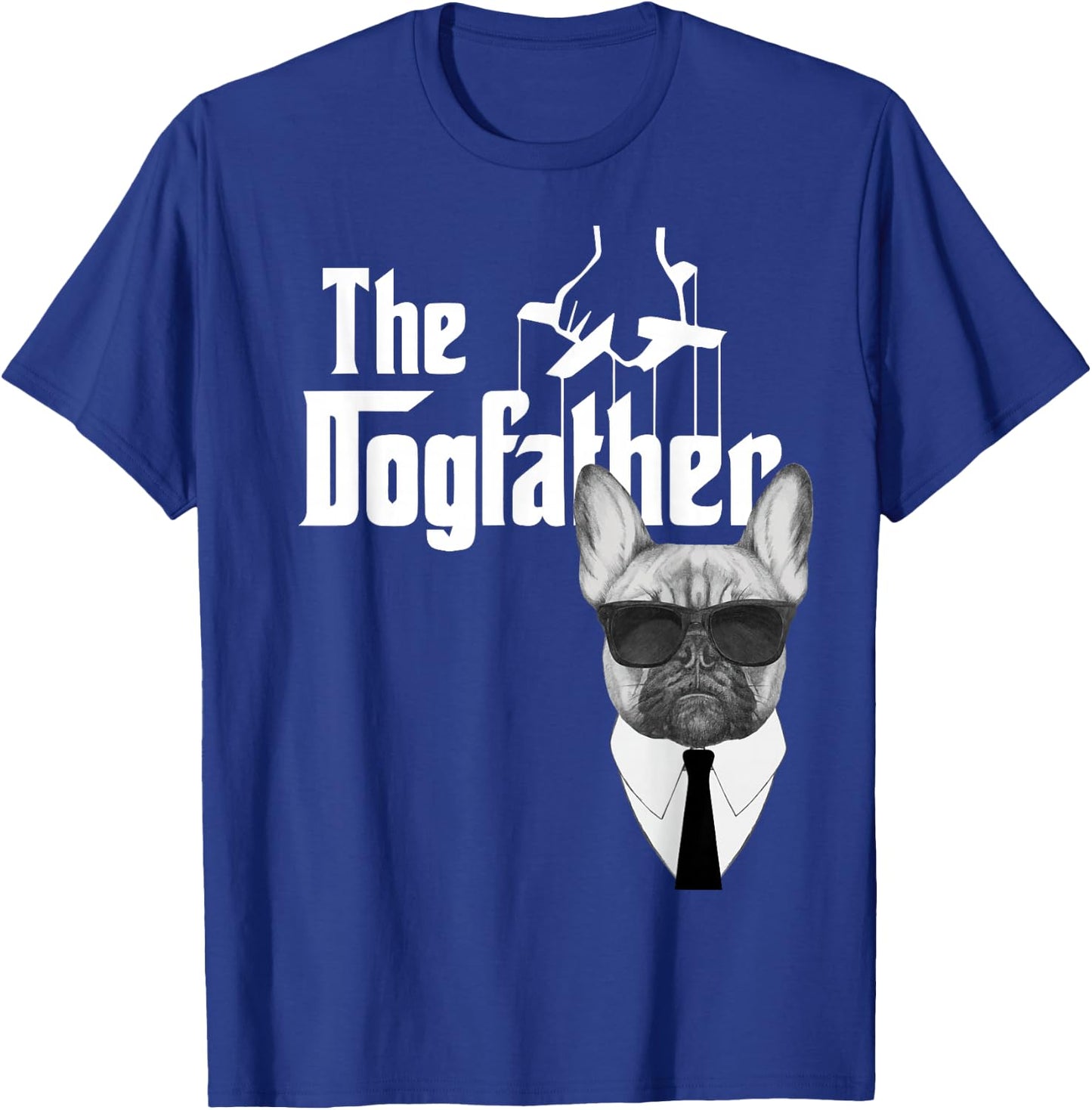 The Dogfather French Bulldog Frenchie Dog T-Shirt - T-Shirt | Royal