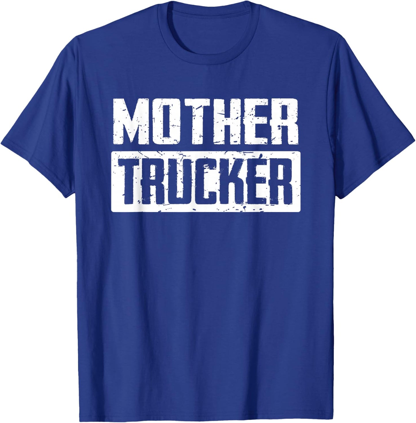 Mother Trucker Shirt Funny Trucker Life Truck Driver Humor T-Shirt - T-Shirt | Royal