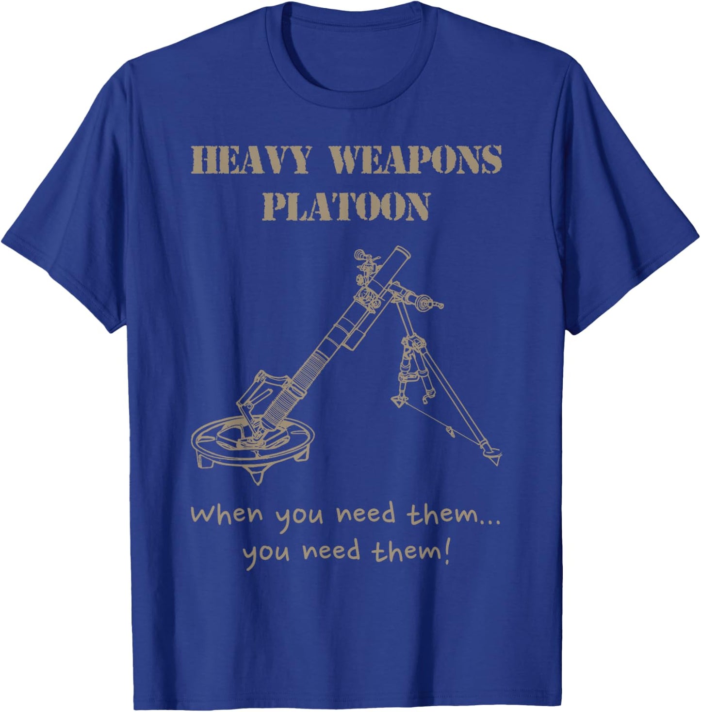 Heavy Weapons Platoon, mortars army olive T-Shirt - T-Shirt | Royal