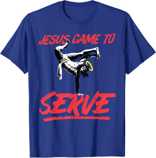 Jesus Came to Serve- Funny Trendy Jesus Meme T-Shirt - T-Shirt | Royal
