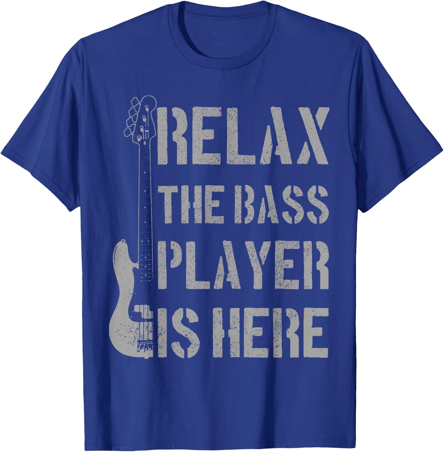 Relax The Bass Player Is Here - Funny Guitar Bassist Gift T-Shirt - T-Shirt | Royal