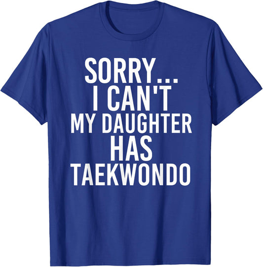 Dad Mom | My Daughter Has Taekwondo T-Shirt - T-Shirt | Royal