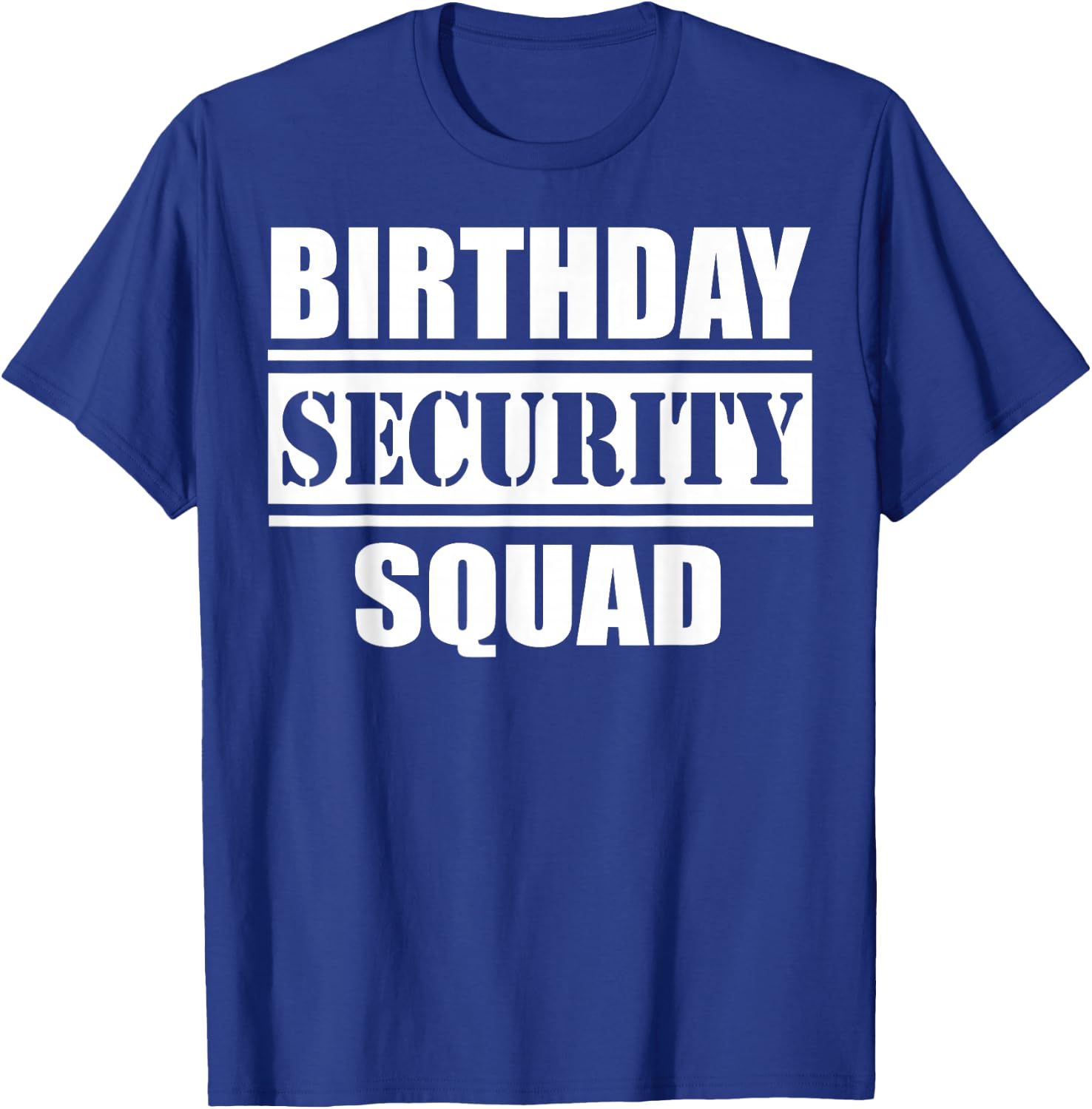 Birthday Security Squad best ever T-Shirt - T-Shirt | Royal