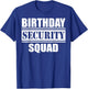 Birthday Security Squad best ever T-Shirt - T-Shirt | Royal