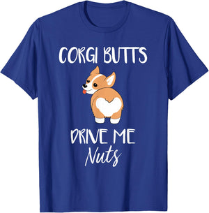 Corgi Butts Drive Me Nuts - Funny Corgi Dog Pet T-Shirt - T-Shirt | Royal
