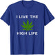 Cannabis Supporter Shirts Funny Weed I Live the High Life T-Shirt - T-Shirt | Royal