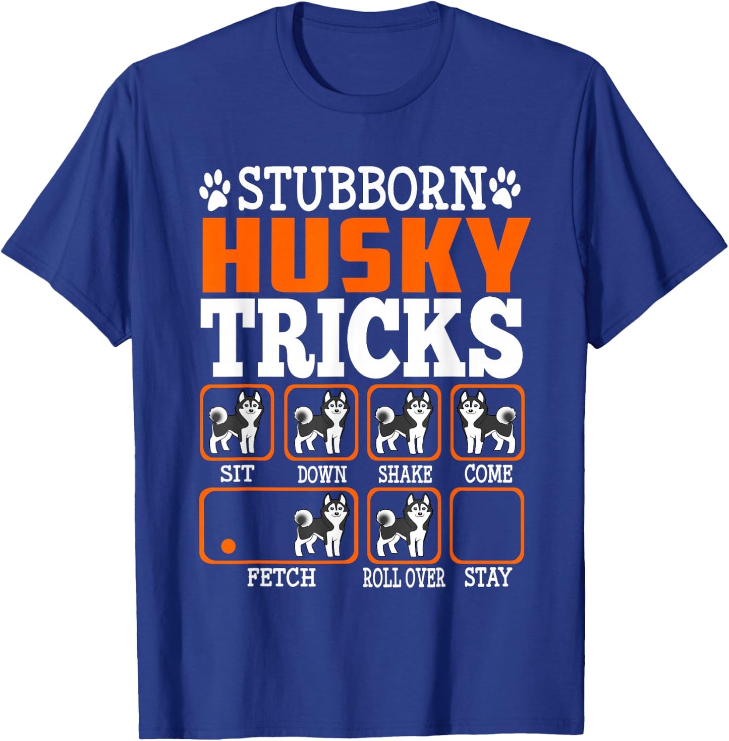 Stubborn Siberian Husky Dog Tricks Funny Dogs Lover T-Shirt - T-Shirt | Royal