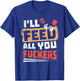 Funny Dad Joke I'll Feed All You Fucker Fucking cook design T-Shirt - T-Shirt | Royal