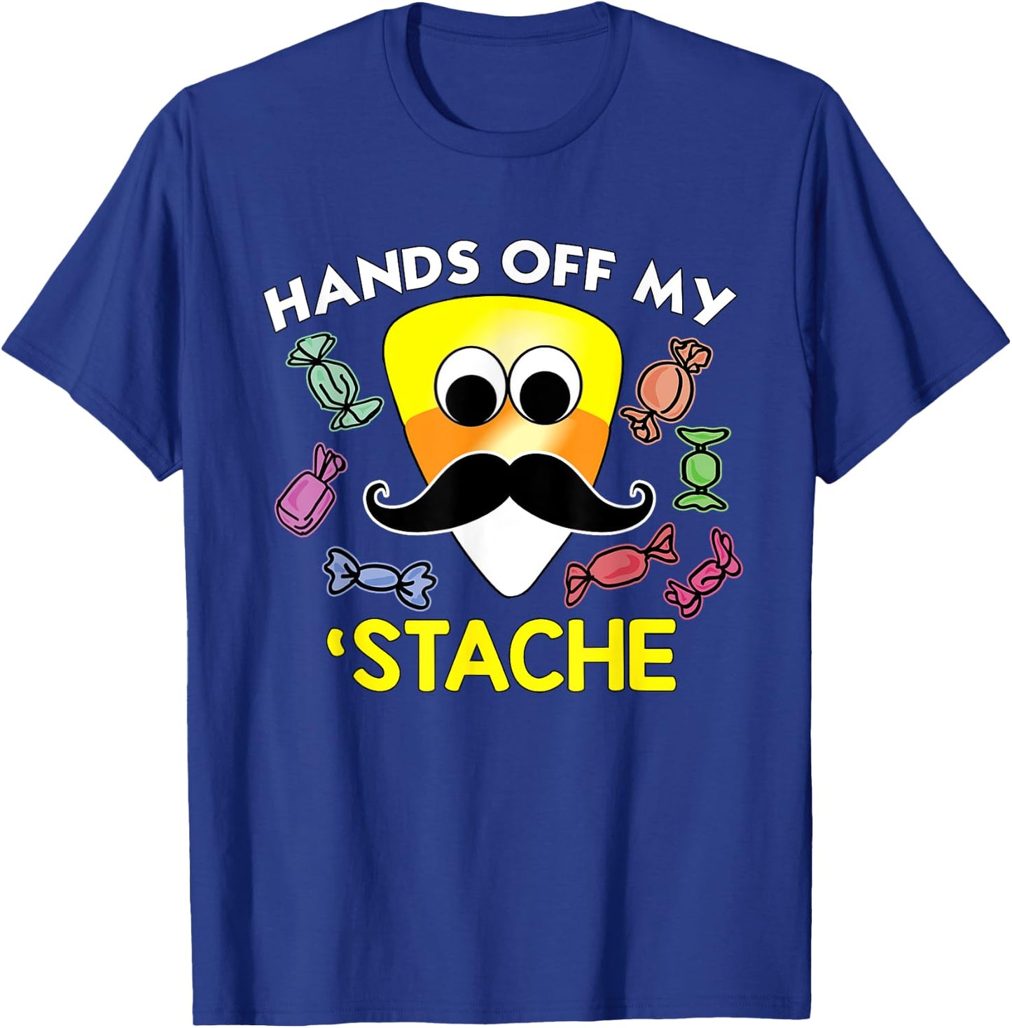 Funny Halloween Hands Off My Stache CandyCorn Mustache Shirt T-Shirt - T-Shirt | Royal