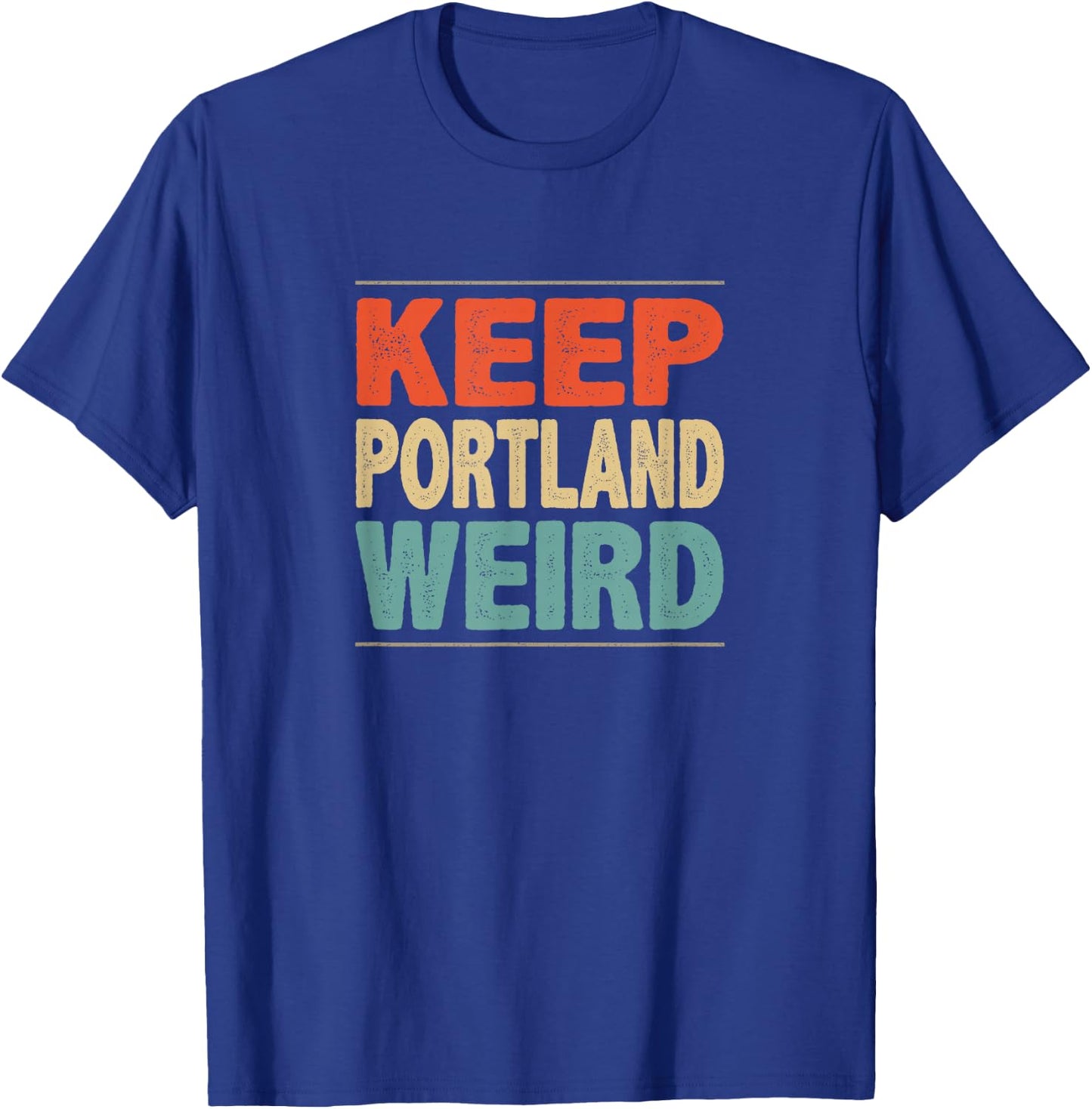 Keep Portland Weird - Vintage Style T-Shirt - T-Shirt | Royal