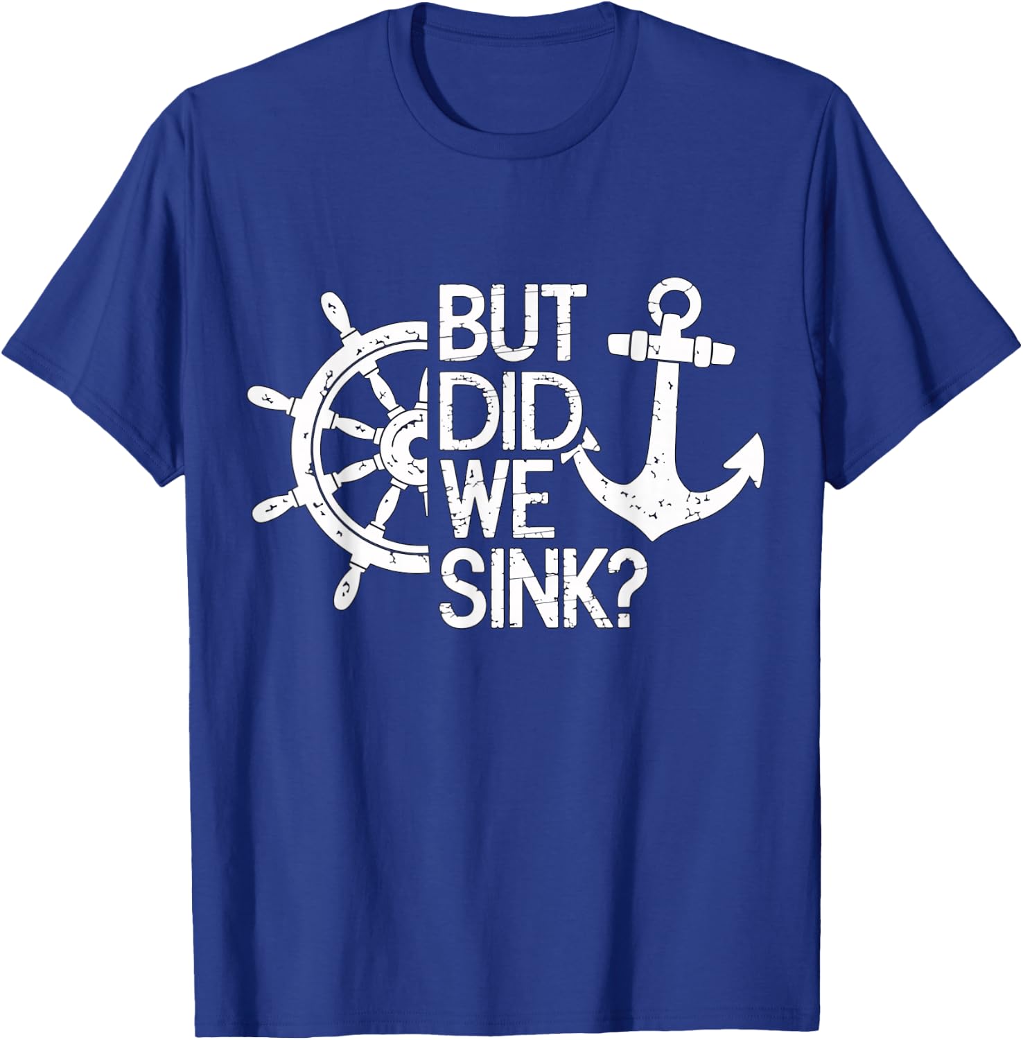 But did we sink? Captain Sailboat Sailing T-Shirt - T-Shirt | Royal