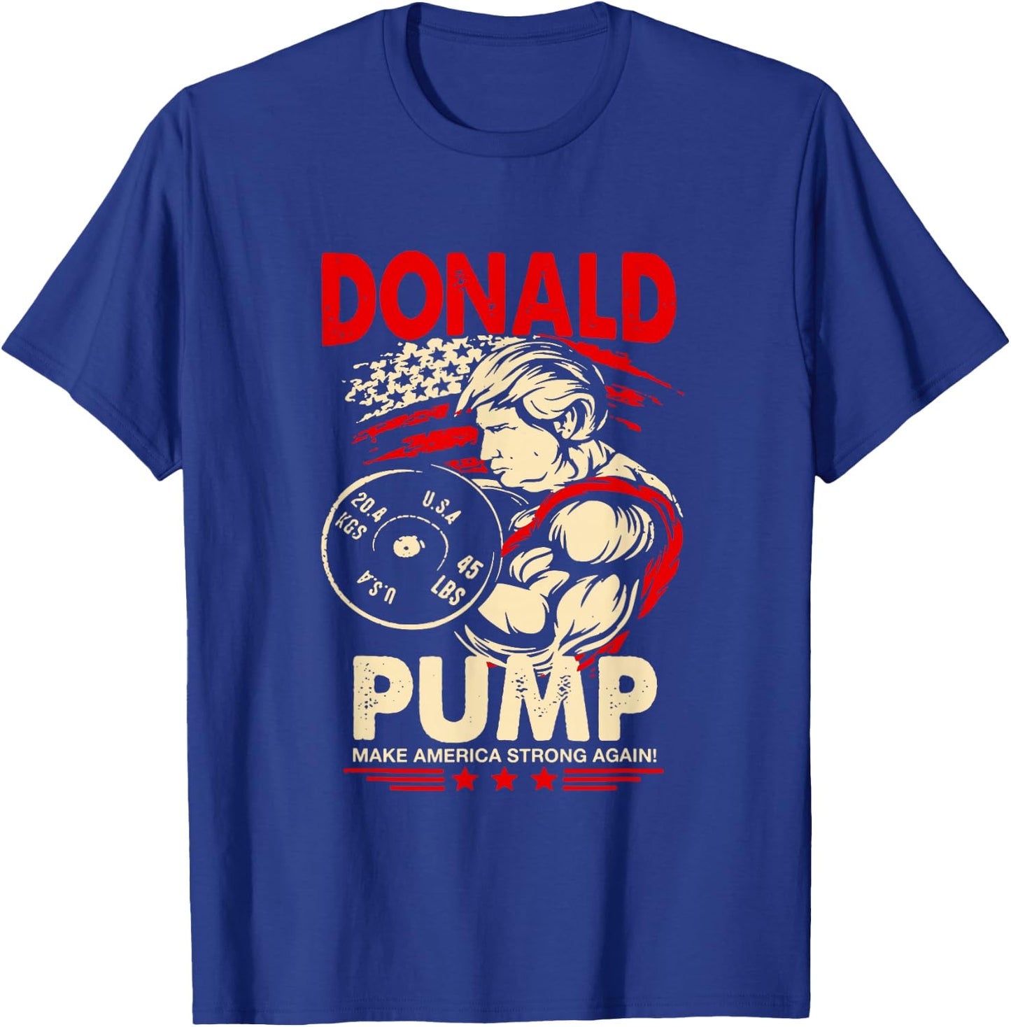 Donald Pump Make America Strong Again T-Shirt - T-Shirt | Royal