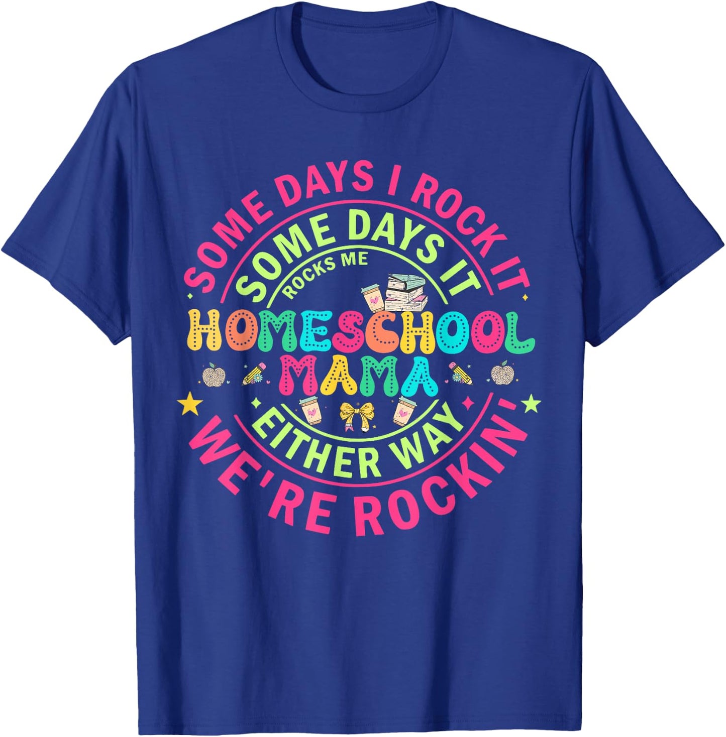 Homeschool Mama Homeschooling Graphic Moms T-Shirt - T-Shirt | Royal