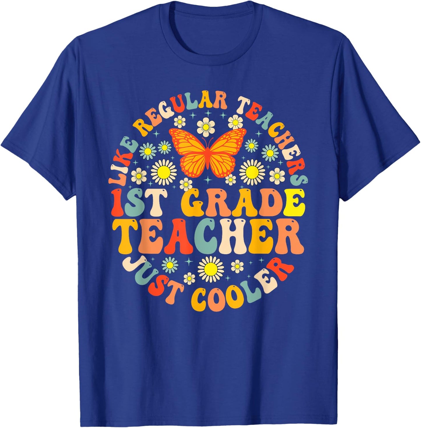 1st Grade Teacher Like A Normal Teacher But Much Cooler T-Shirt - T-Shirt | Royal