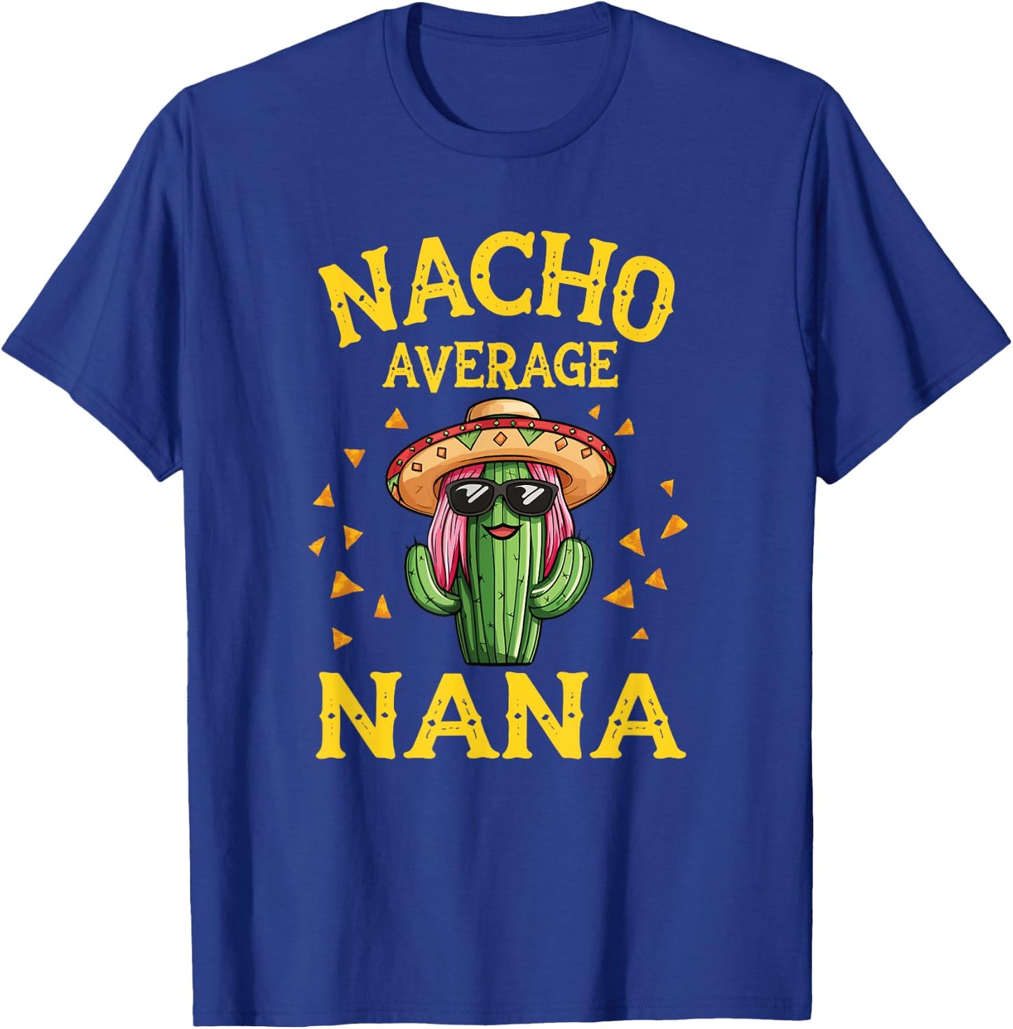 Funny Nacho Average Nana T-Shirt - T-Shirt | Royal