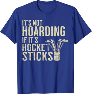 Funny It's Not Hoarding Hockey Sticks Ice Hockey Dad T-Shirt - T-Shirt | Royal