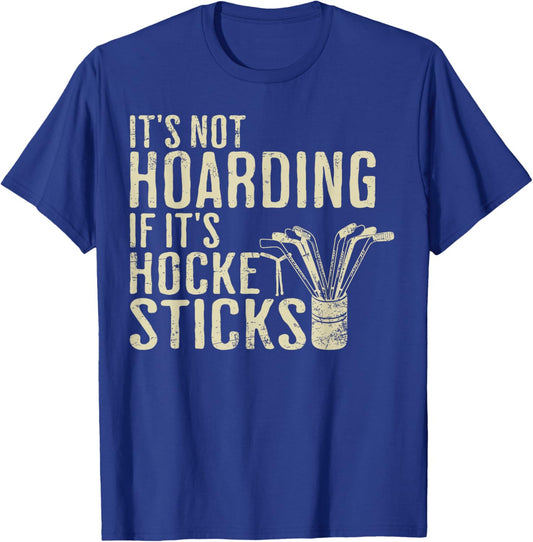 Funny It's Not Hoarding Hockey Sticks Ice Hockey Dad T-Shirt - T-Shirt | Royal