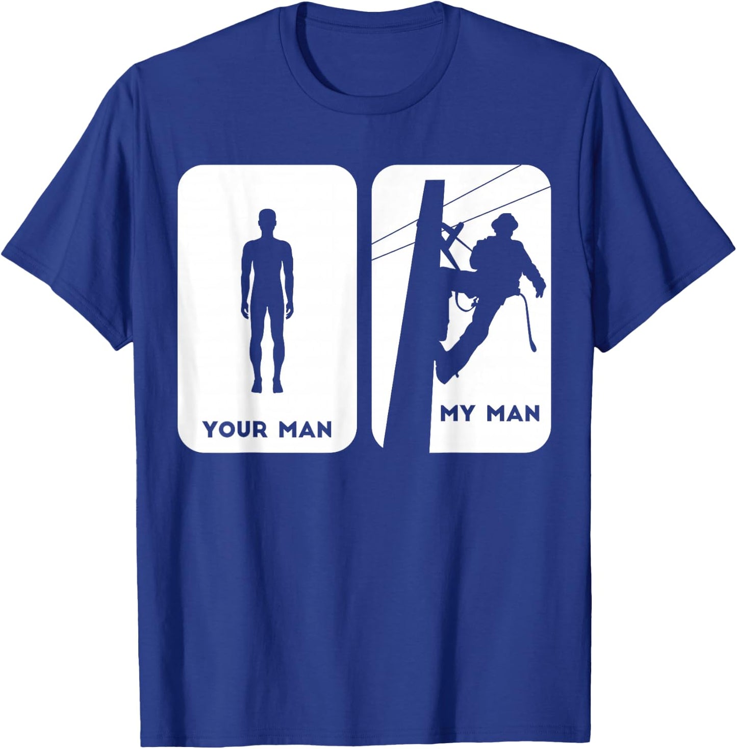 Your Man My Man Lineman Shirt | Electric Cable Shirt Gift T-Shirt - T-Shirt | Royal